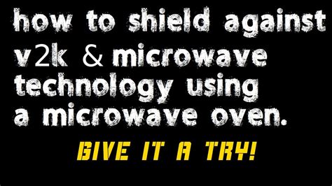V2k shield - An easy and relatively cost-effective way to block microwaves goes as follows: 1) Obtain these items: Several emergency foil blankets (also known as space blankets, emergency camping blankets, or mylar foil blankets). These come in small folded packs, found in the camping section of department stores.